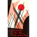 The Man Who Murdered His Muse