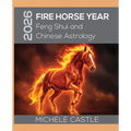 2026 Fire Horse Year: Feng Shui and Chinese Astrology