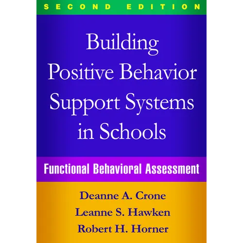 Building Positive Behavior Support Systems in Schools: Functional Behavioral Assessment