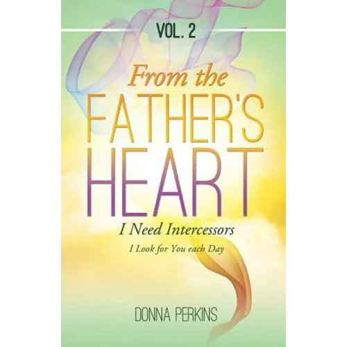 From the Father's Heart: Vol. 2