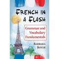 French in a Flash: Grammar and Vocabulary Fundamentals
