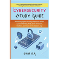 Cybersecurity Study Guide: Mastering Cyber Security Defense to Shield Against Identity Theft, Data breaches, Hackers, and more in the Modern Age