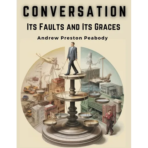 Conversation: Its Faults and Its Graces