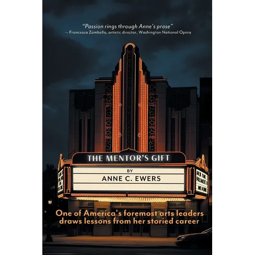 The Mentor's Gift: One of America's foremost arts leaders draws lessons from her storied career