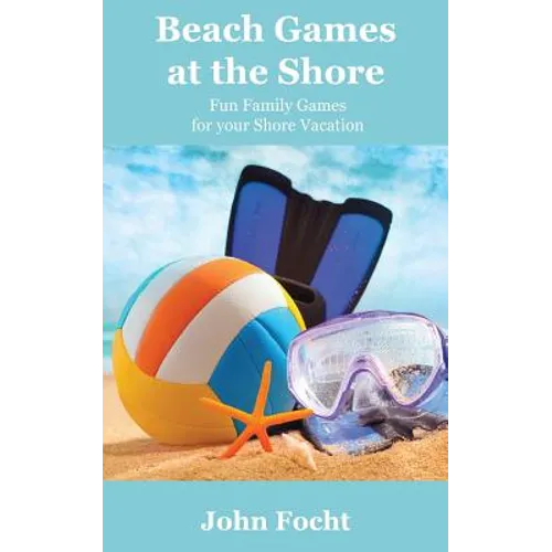 Beach Games at the Shore: Fun Family Games for your Shore Vacation