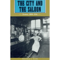 City and the Saloon: Denver, 1858-1916