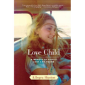 Love Child: A Memoir of Family Lost and Found