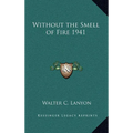 Without the Smell of Fire 1941