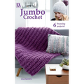 Jumbo Crochet: 6 Stunning Projects