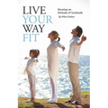 Live Your Way Fit: Develop an Attitude of Gratitude