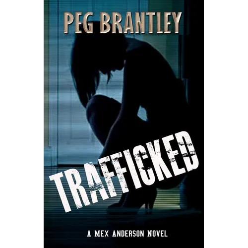 Trafficked: A Mex Anderson Novel