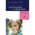 Understanding Your Young Child with Special Needs