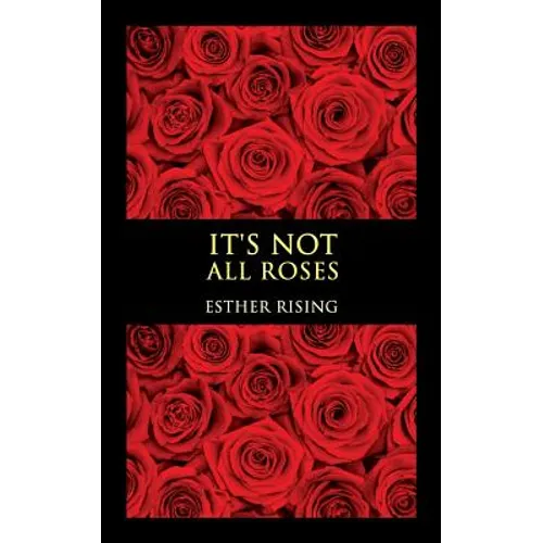 It's Not All Roses