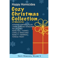 Cozy Christmas Collection of Mysteries: Happy Homicides, Volume 1