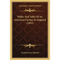 Walks And Talks Of An American Farmer In England (1852)