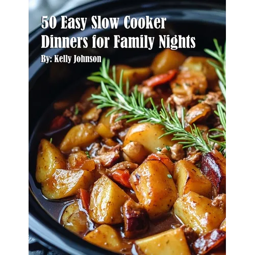 50 Easy Slow Cooker Dinners for Family Nights