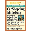 Car Shopping Made Easy: Buying or Leasing, New or Used: How to Get the Car You Want at the Price You Want to Pay