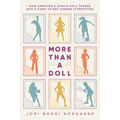 More Than a Doll: How Creating a Sports Doll Turned Into a Fight to End Gender Stereotypes