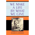 We Make a Life by What We Give