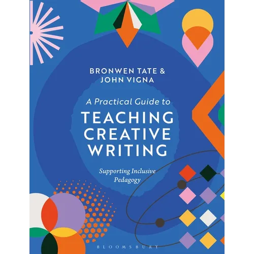 A Practical Guide to Teaching Creative Writing: Supporting Inclusive Pedagogy