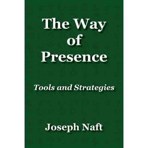 The Way of Presence: Tools and Strategies