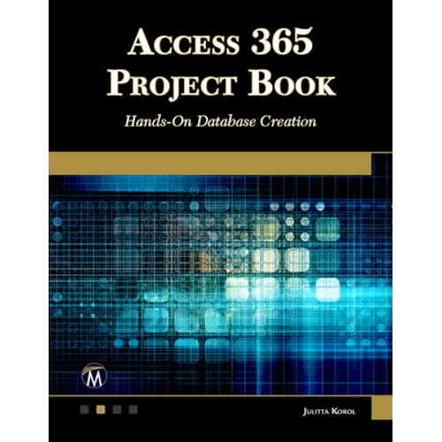 Access 365 Project Book: Hands-On Database Creation