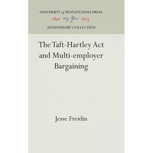 The Taft-Hartley ACT and Multi-Employer Bargaining