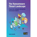 The Ransomware Threat Landscape: Prepare for, recognise and survive ransomware attacks