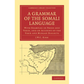A Grammar of the Somali Language: With Examples in Prose and Verse, and an Account of the Yibir and Midgan Dialects