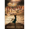 From Ashes to Praise: Encouragement for the grieving parent; a mother's perspective