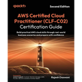 AWS Certified Cloud Practitioner (CLF-C02) Certification Guide - Second Edition: Build practical AWS cloud skills through real-world business scenario