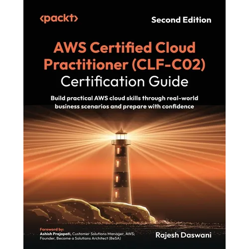AWS Certified Cloud Practitioner (CLF-C02) Certification Guide - Second Edition: Build practical AWS cloud skills through real-world business scenario