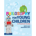 Philosophy for Young Children: A Practical Guide