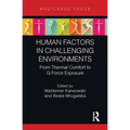 Human Factors in Challenging Environments: From Thermal Comfort to G-Force Exposure