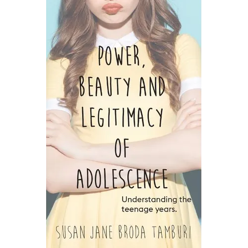 Power, Beauty and Legitimacy of Adolescence