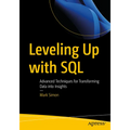 Leveling Up with SQL: Advanced Techniques for Transforming Data Into Insights