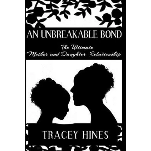 An Unbreakable Bond: The Ultimate Mother and Daughter Relationship