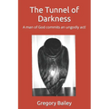 The Tunnel of Darkness: A man of God commits an ungodly act!