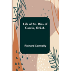 Life of St. Rita of Cascia, O.S.A. - Paperback