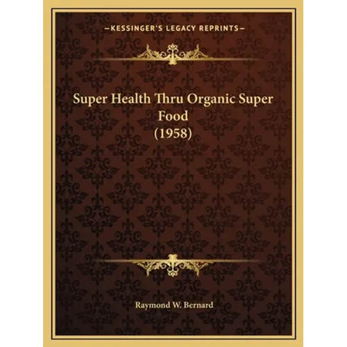 Super Health Thru Organic Super Food (1958)