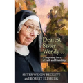 Dearest Sister Wendy: A Surprising Story of Faith and Friendship