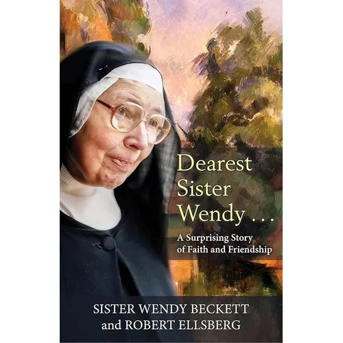 Dearest Sister Wendy: A Surprising Story of Faith and Friendship