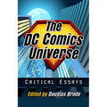 The DC Comics Universe: Critical Essays