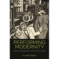 Performing Modernity: Culture and Experiment in the Irish Free State