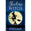 Shadow Witch (Torrent Witches Cozy Mysteries #6)