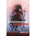 Choreographing Rebellion: Dance Practice from South Africa to Japan
