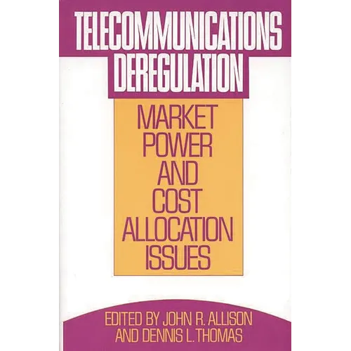 Telecommunications Deregulation: Market Power and Cost Allocation Issues