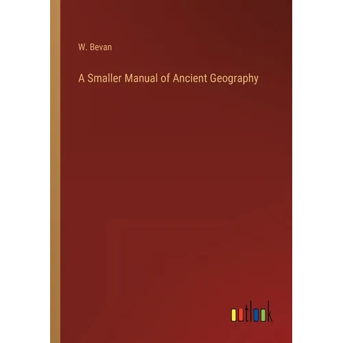 A Smaller Manual of Ancient Geography