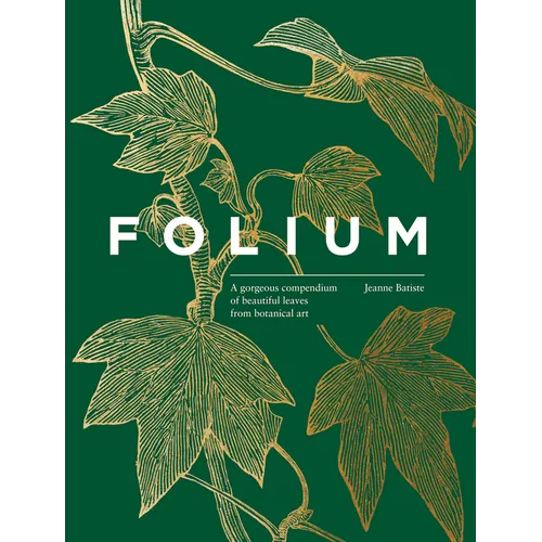 Folium: A Gorgeous Compendium of Beautiful Leaves