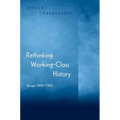 Rethinking Working-Class History: Bengal 1890-1940